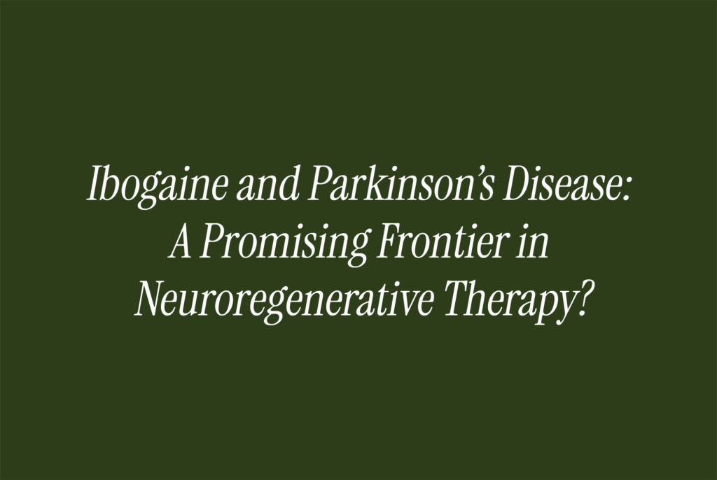 Ibogaine-and-Parkinson’s-Disease-A-Promising-Frontier-in-Neuroregenerative-Therapy